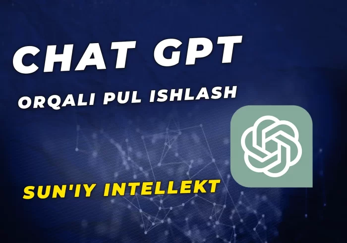100% O'zbekistonda ChatGPT Haqida - Internet orqali pul ishlash